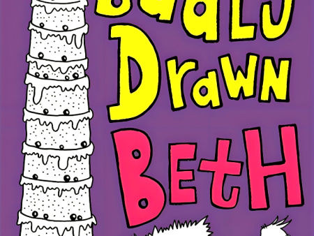 Badly Drawn Beth: Happy Bethday!: Book 3 Supply