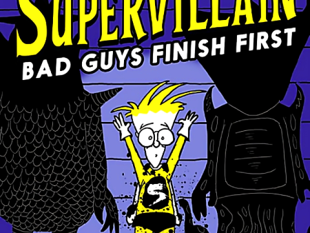 How To Be A Supervillain: Bad Guys Finish First Online Hot Sale